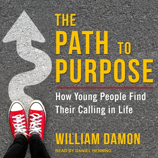 The Path to Purpose, William Damon