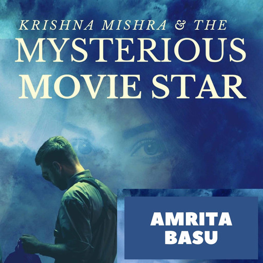 Krishna Mishra & the Mysterious Movie Star (Krishna Mishra Book1 ), Amrita Basu