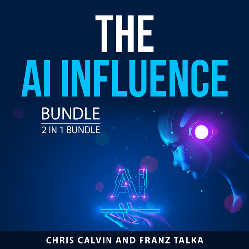 The AI Influence Bundle, 2 in 1 Bundle, Chris Calvin, Franz Talka