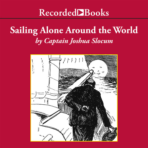 Sailing Alone Around the World, Joshua Slocum