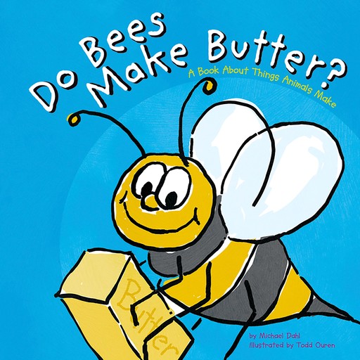 Do Bees Make Butter?, Michael Dahl