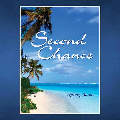 Second Chance (Unabridged), Sydney Banks