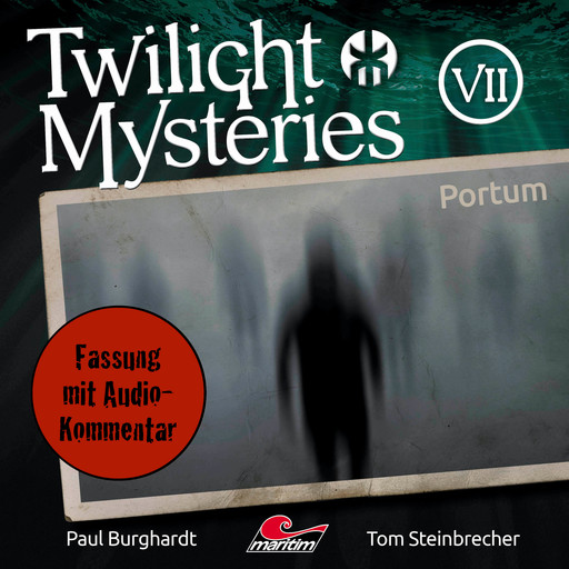 Twilight Mysteries, Die neuen Folgen, Folge 7: Portum (Fassung mit Audio-Kommentar), Tom Steinbrecher, Erik Albrodt, Paul Burghardt