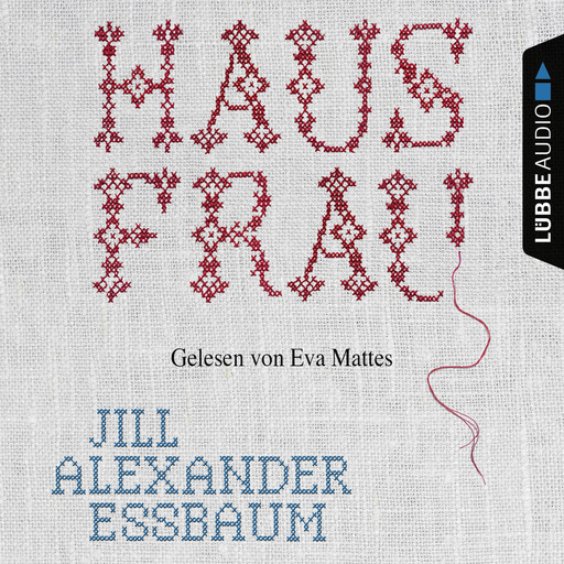 Hausfrau (Ungekürzt), Jill Alexander Essbaum