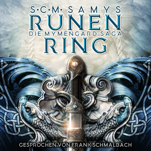 Runenring, Die Mymengard-Saga Band 1: Epische High Fantasy Reihe in einer Wasserwelt, angelehnt an die nordische Mythologie (Die Herrschaft des Wassers), S.C. M. Samys