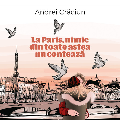 La Paris, nimic din toate astea nu contează, Andrei Crăciun