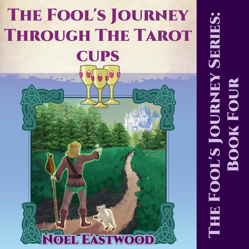 The Fool’s Journey through the Tarot Cups, Noel Eastwood