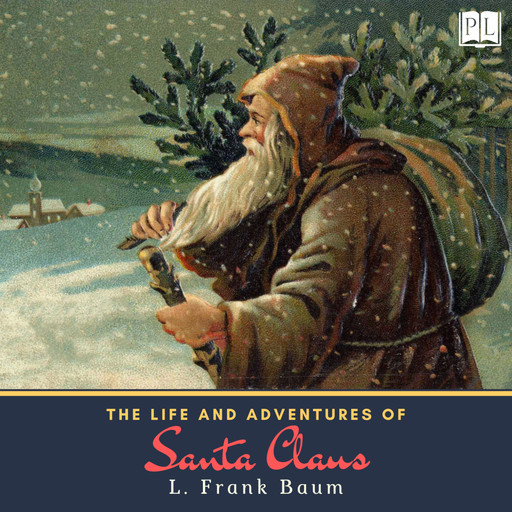 The Life and Adventures of Santa Claus, L. Baum