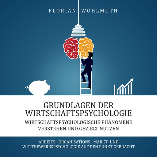Grundlagen der Wirtschaftspsychologie, Florian Wohlmuth