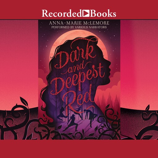 Dark and Deepest Red, Anna-Marie McLemore