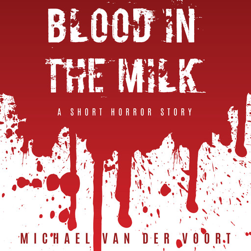 Blood In The Milk, Michael van der Voort
