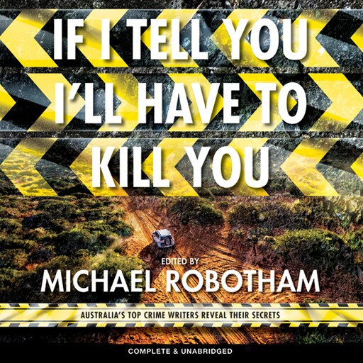 If I Tell You I'll Have to Kill You, Michael Robotham