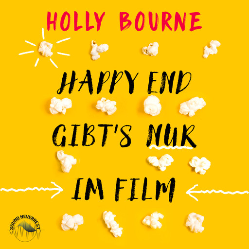 Happyend gibt's nur im Film (Ungekürzt), Holly Bourne
