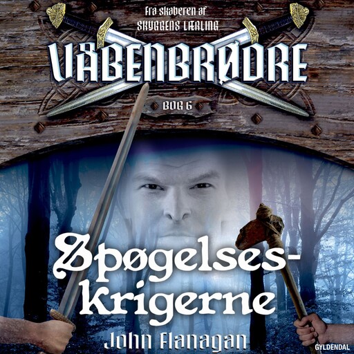 Våbenbrødre 6 - Spøgelseskrigerne, John Flanagan