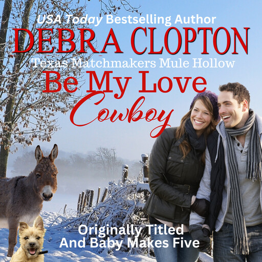 BE MY LOVE, COWBOY Enhanced Edition, Debra Clopton