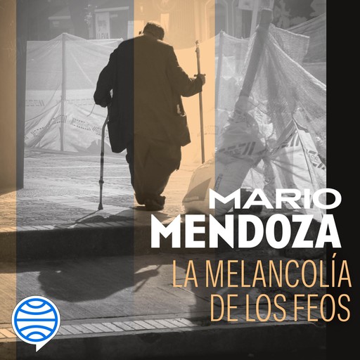 La melancolía de los feos, Mario Mendoza