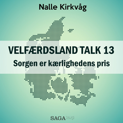 Velfærdsland TALK #13 Sorgen er kærlighedens pris, Nalle Kirkvåg
