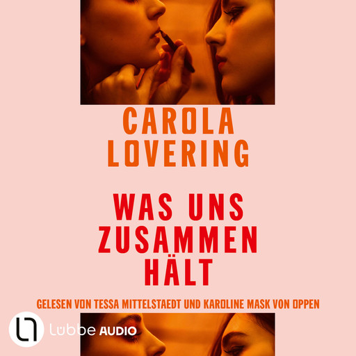 Was uns zusammenhält (Ungekürzt), Carola Lovering