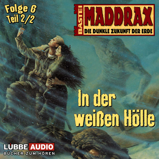 Maddrax, Folge 6: In der weißen Hölle - Teil 2, Michael J.Parrish