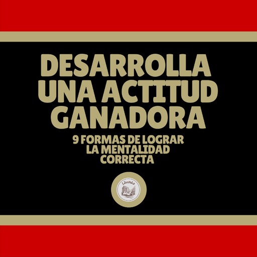 Desarrolla Una Actitud Ganadora, LIBROTEKA