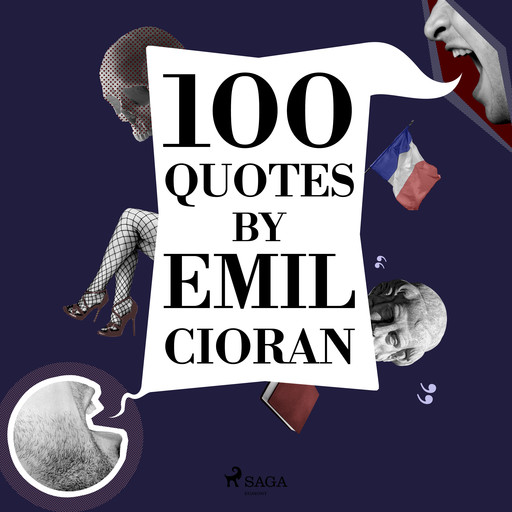 100 Quotes by Emil Cioran, Emil Cioran