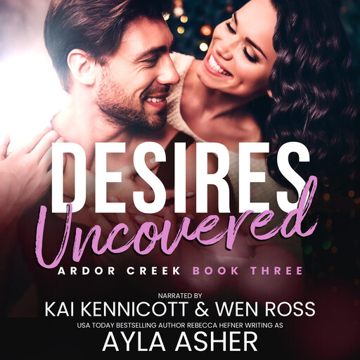 Desires Uncovered, Ayla Asher