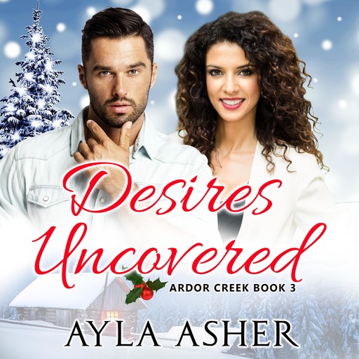 Desires Uncovered, Ayla Asher
