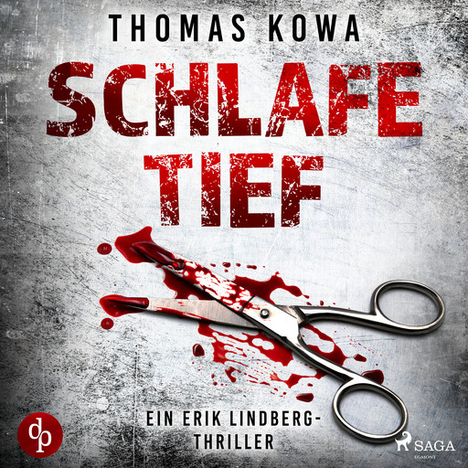 Schlafe tief: Thriller (Kommissar Erik Lindberg-Reihe 1), Thomas Kowa