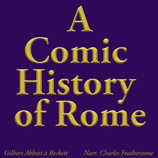 A Comic History Of Rome, Gilbert Abbott À Beckett