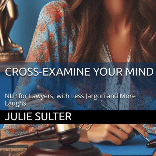 Cross-Examine Your Mind, Julie Sulter