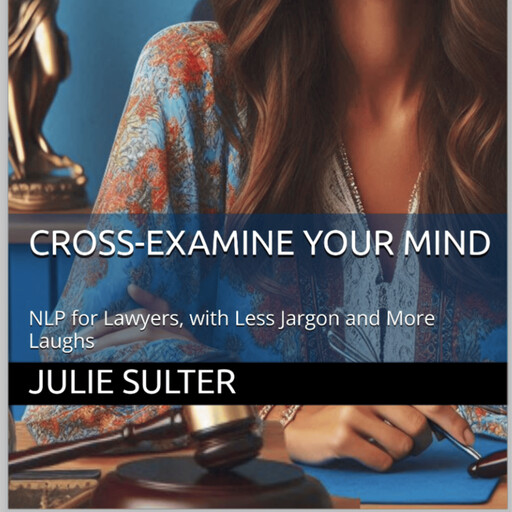 Cross-Examine Your Mind, Julie Sulter