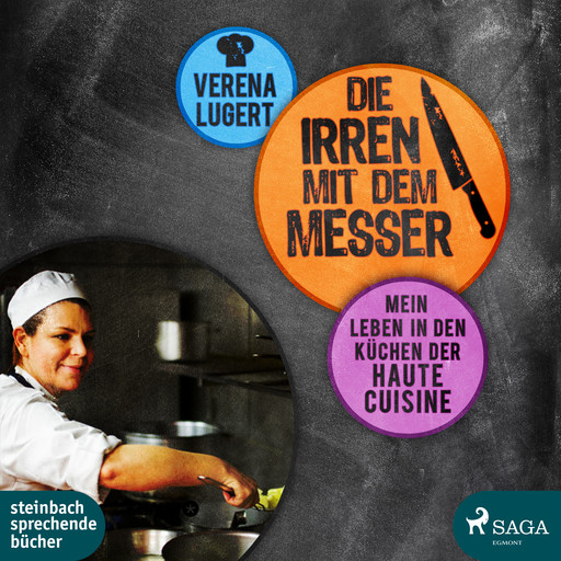 Die Irren mit dem Messer: Mein Leben in den Küchen der Haute Cuisine, Verena Lugert