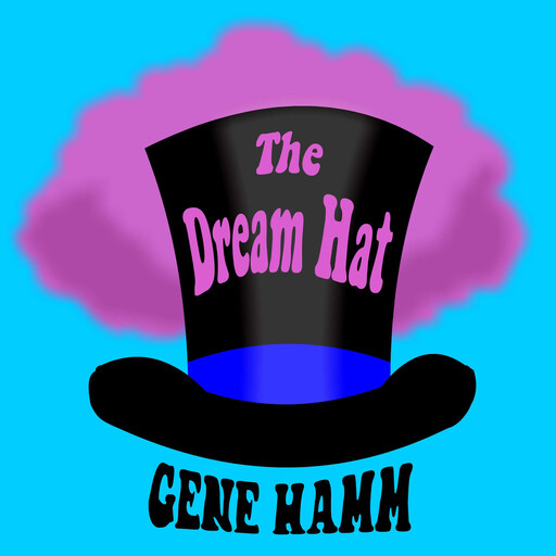 The Dream Hat, Gene Hamm