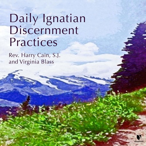 Daily Ignatian Discernment Practices, S.J., Virginia Blass, Rev. Harry Cain, LST