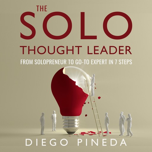 The Solo Thought Leader, Diego Pineda