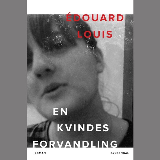 En kvindes forvandling, Édouard Louis