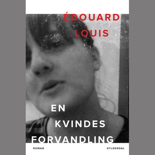En kvindes forvandling, Édouard Louis