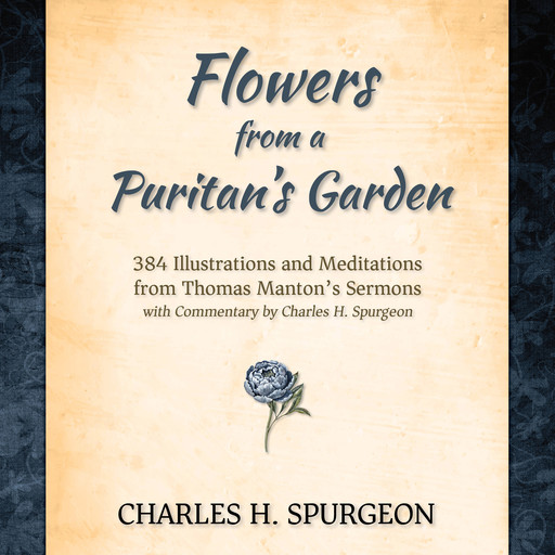 Flowers from a Puritan's Garden, Charles H.Spurgeon