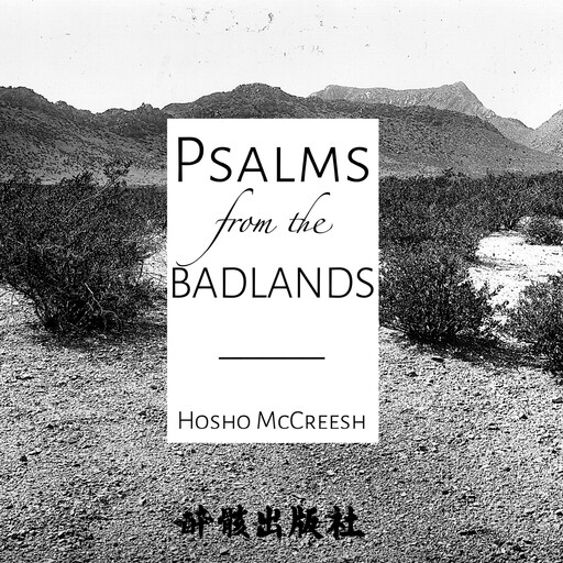 Psalms From The Badlands, Hosho McCreesh