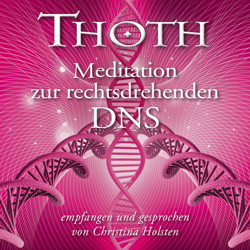 MEISTER THOTH - Meditation zur rechtsdrehenden DNA (mit klangenergetischer Musik), Thoth