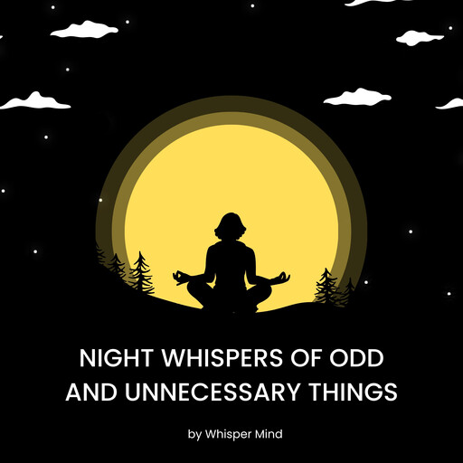 Night Whispers of Odd and Unnecessary Things, Whisper Mind