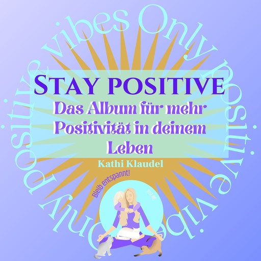 Stay Positive, Kathi Klaudel