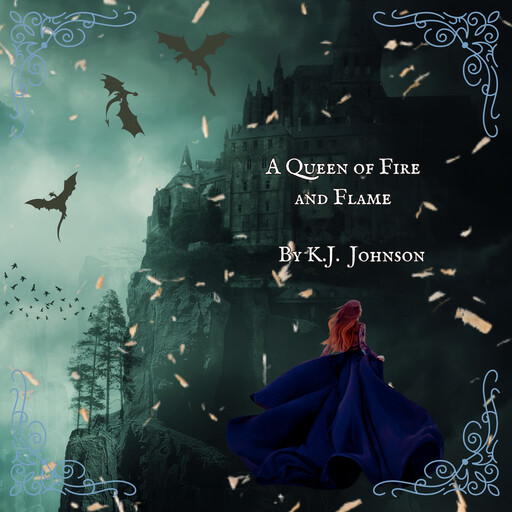 A Queen of Fire and Flame, K.J. Johnson