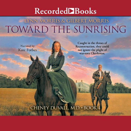 Toward the Sunrising, Gilbert Morris, Lynn Morris