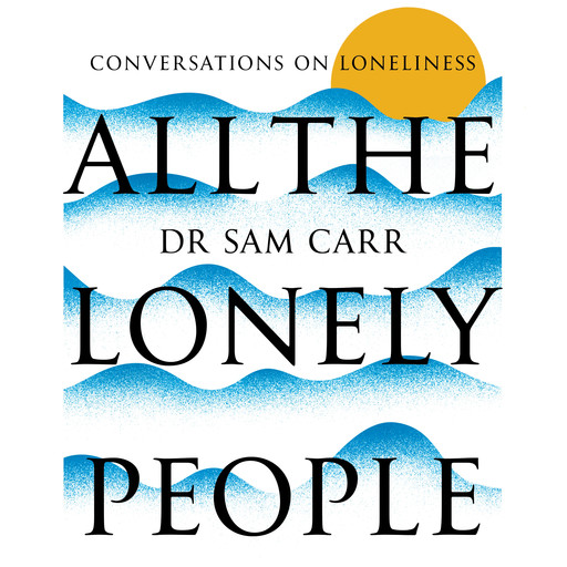 All the Lonely People, Sam Carr