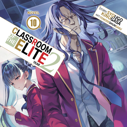 Classroom of the Elite: Year 2 (Light Novel) Vol. 10, Syougo Kinugasa, Tomoseshunsaku