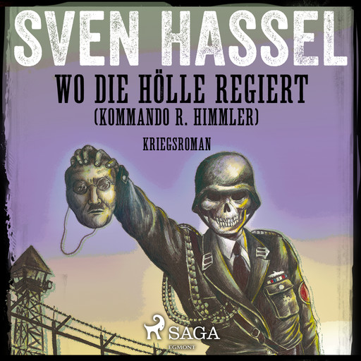 Wo die Hölle regiert (Kommando R. Himmler) - Kriegsroman, Sven Hassel