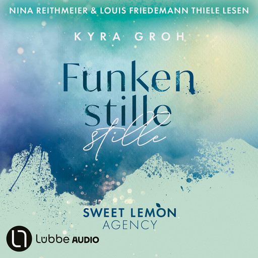 Funkenstille - Sweet Lemon Agency, Teil 3 (Ungekürzt), Kyra Groh