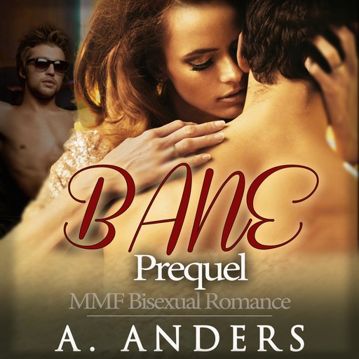 Bane Prequel: MMF Bisexual Romance, A. Anders