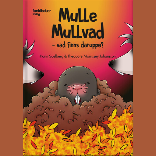 Mulle Mullvad – vad finns däruppe?, Karin Soelberg
